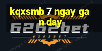 kqxsmb 7 ngay gan day