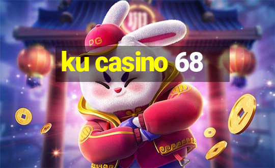 ku casino 68