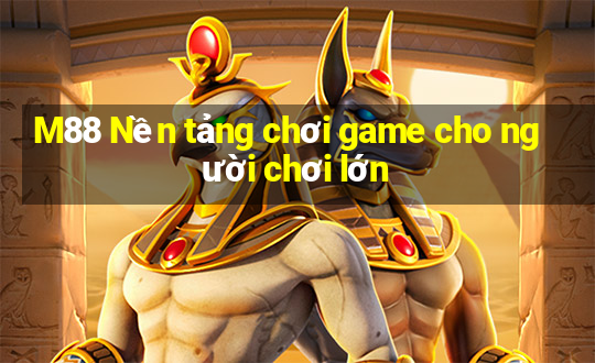 M88 Nền tảng chơi game cho người chơi lớn