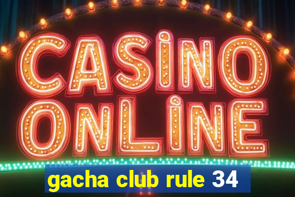 gacha club rule 34