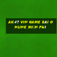 Ak47 Vin Game Bài Online Miễn Phí