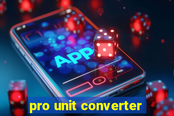 pro unit converter