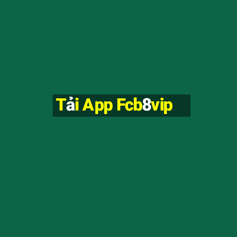 Tải App Fcb8vip