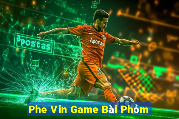 Phe Vin Game Bài Phỏm