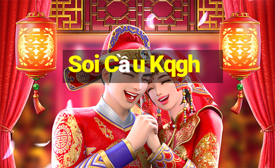 Soi Cầu Kqgh