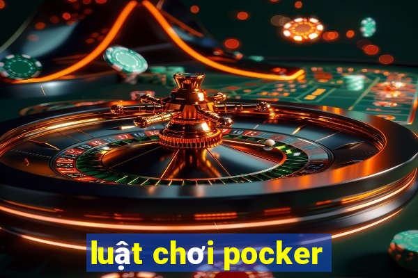 luật chơi pocker