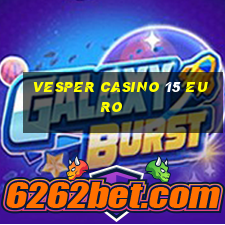 vesper casino 15 euro