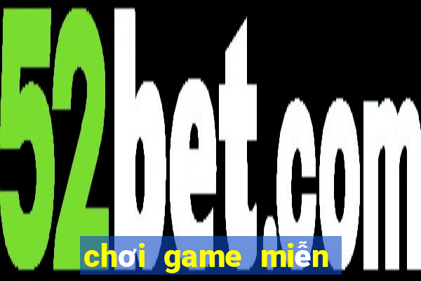 chơi game miễn phí chơi game miễn phí