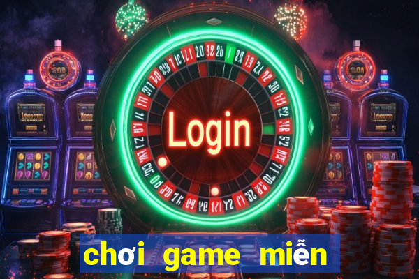 chơi game miễn phí chơi game miễn phí