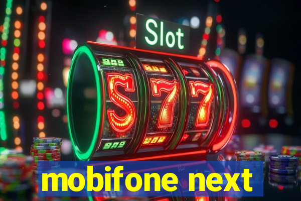 mobifone next