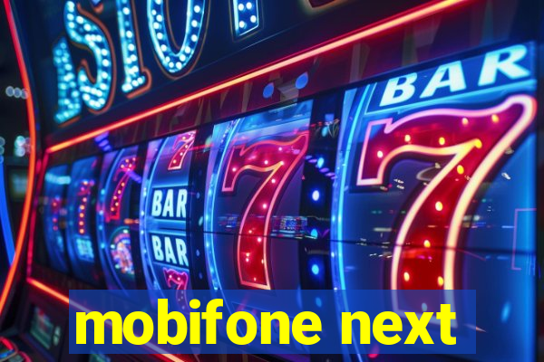 mobifone next