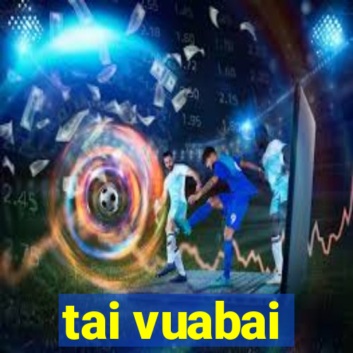 tai vuabai