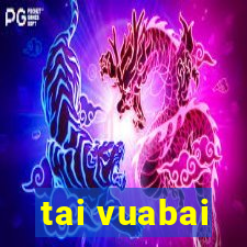 tai vuabai