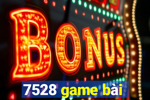 7528 game bài