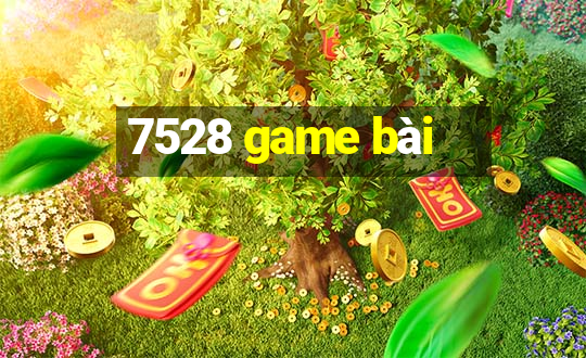 7528 game bài