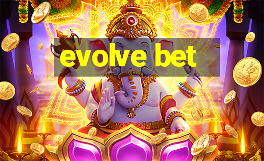 evolve bet