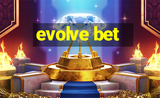 evolve bet