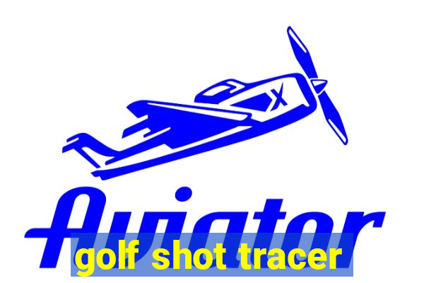 golf shot tracer