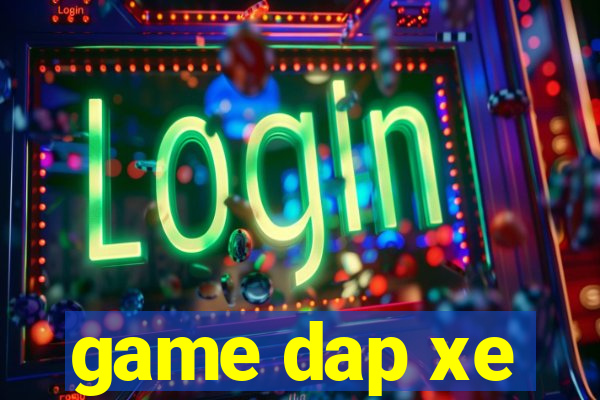 game dap xe