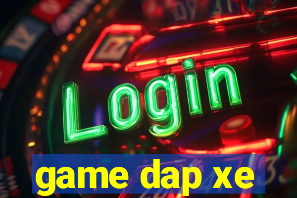 game dap xe