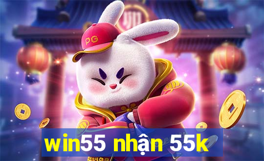 win55 nhận 55k