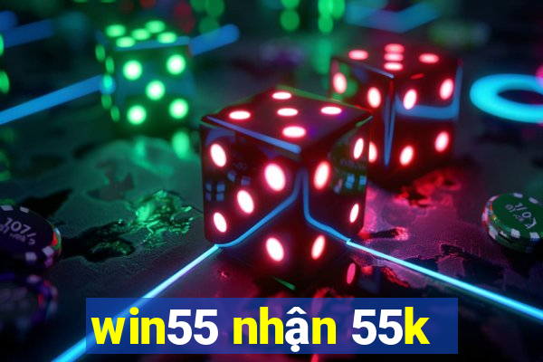 win55 nhận 55k