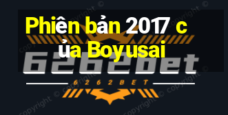 Phiên bản 2017 của Boyusai