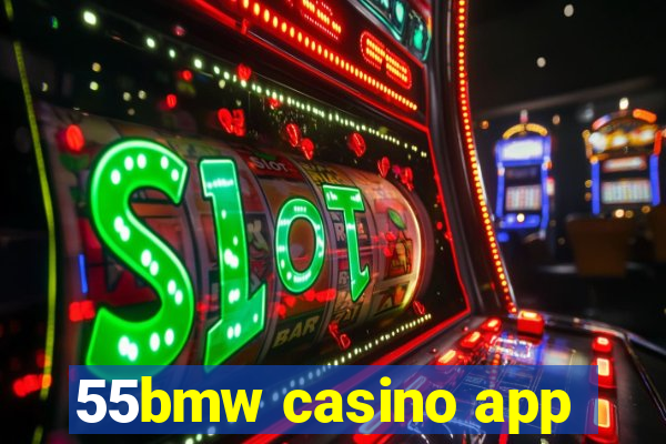 55bmw casino app