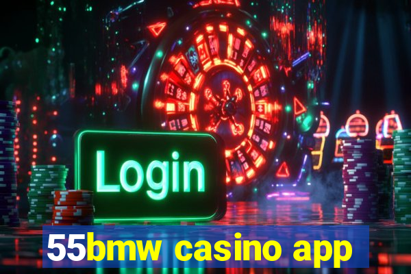 55bmw casino app