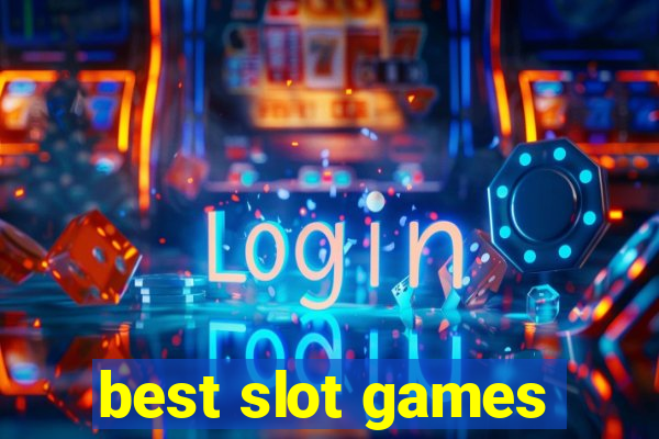 best slot games