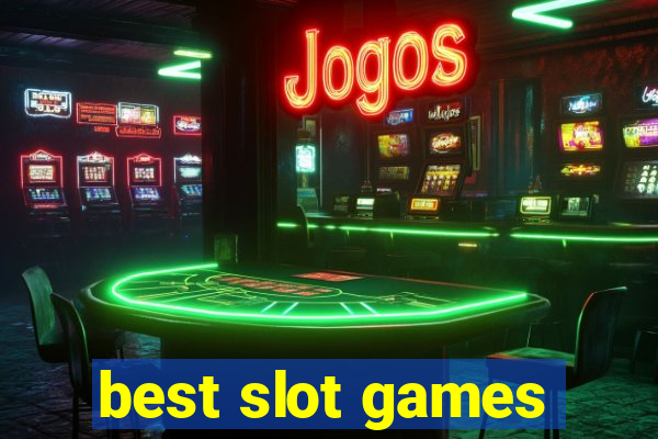 best slot games