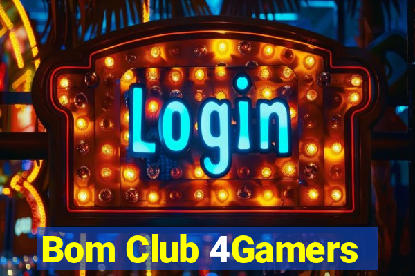 Bom Club 4Gamers