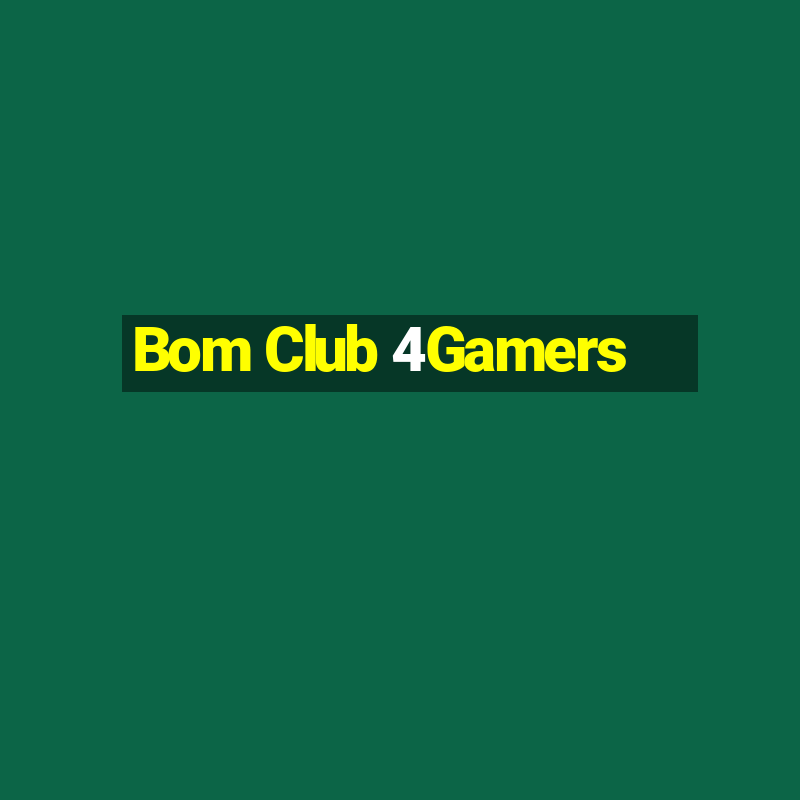 Bom Club 4Gamers