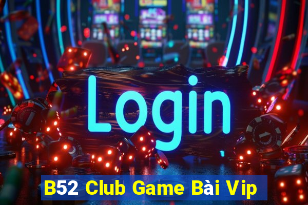 B52 Club Game Bài Vip