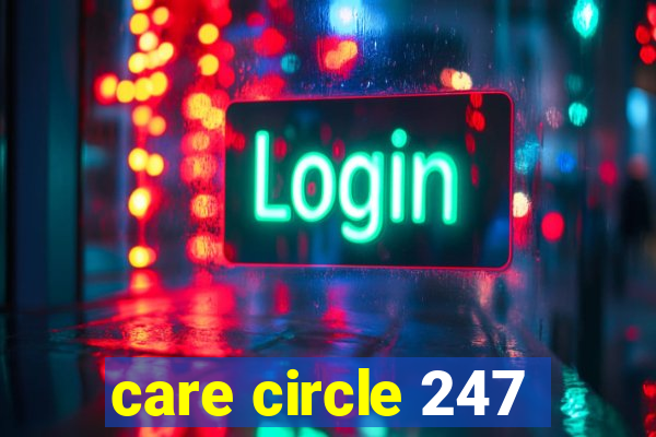 care circle 247