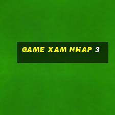 game xam nhap 3