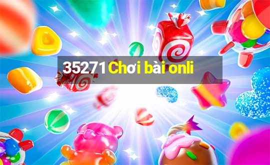 35271 Chơi bài onli