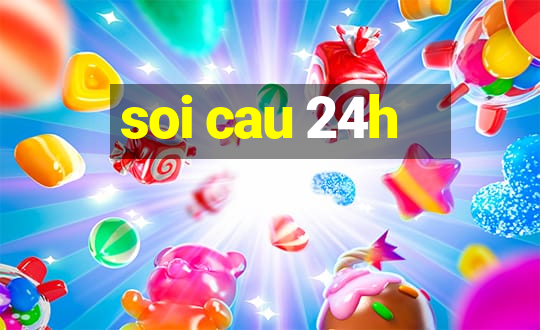 soi cau 24h