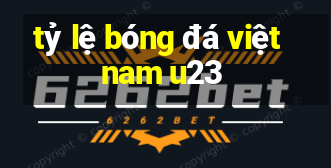 tỷ lệ bóng đá việt nam u23