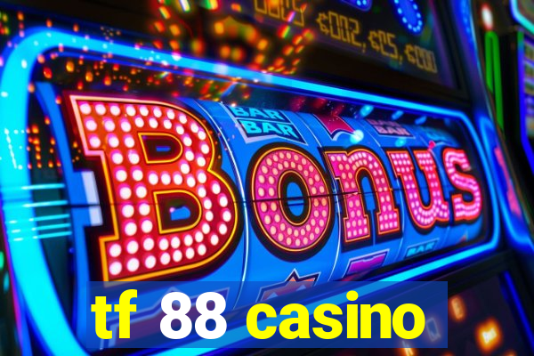 tf 88 casino