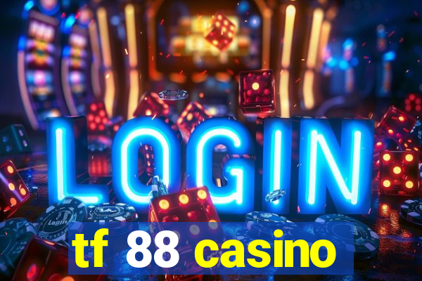 tf 88 casino