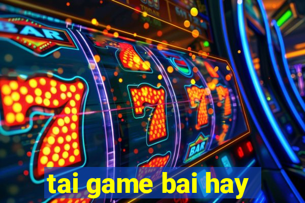 tai game bai hay