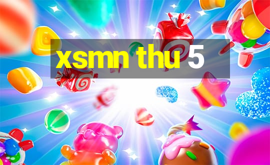 xsmn thu 5