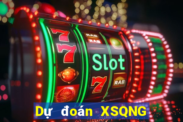 Dự đoán XSQNG ngày 19