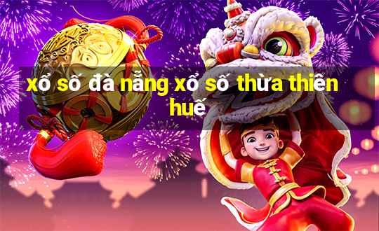 xổ số đà nẵng xổ số thừa thiên huế