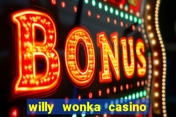 willy wonka casino game online