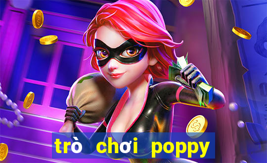 trò chơi poppy playtime miễn phí