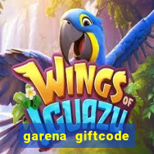 garena giftcode liên quân