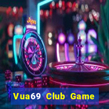 Vua69 Club Game Bài Nổ Hũ Uy Tín