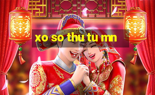 xo so thu tu mn